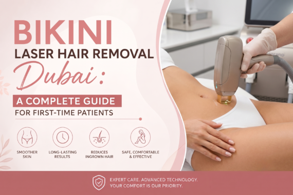 Bikini Laser Hair Removal Dubai: A Complete Guide for First-Time Patients